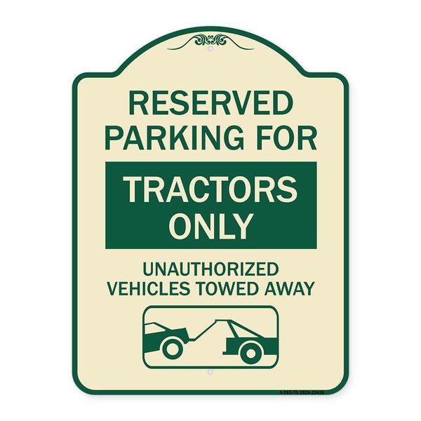 Signmission Parking Lot Reserved Parking for Tractors Only Unauthorized Vehicles Towed Away, A-DES-TG-1824-23416 A-DES-TG-1824-23416